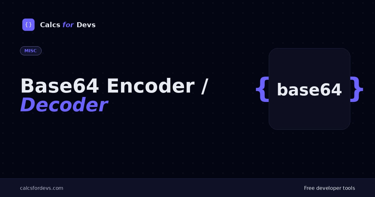 Base64 Encoder and Decoder | Calcs For Devs