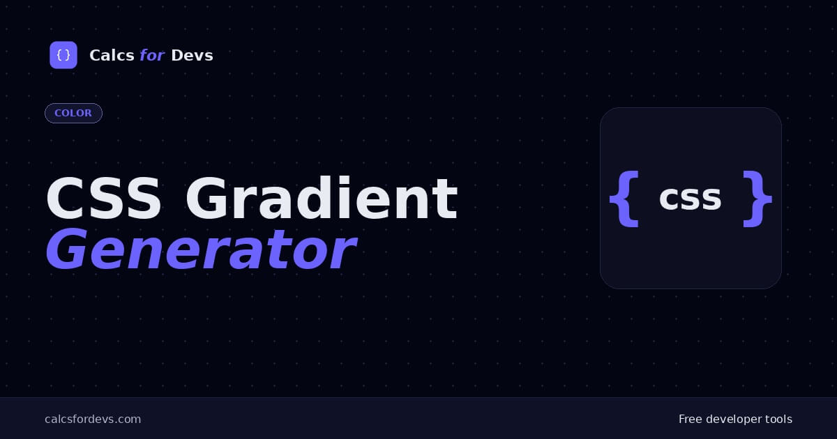 random css gradient generator javascript example and... CSS Gradient Generator | Calcs For Devs