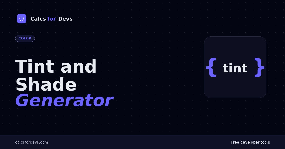 Tint Color Generator Tint and Shade Generator | Calcs For Devs